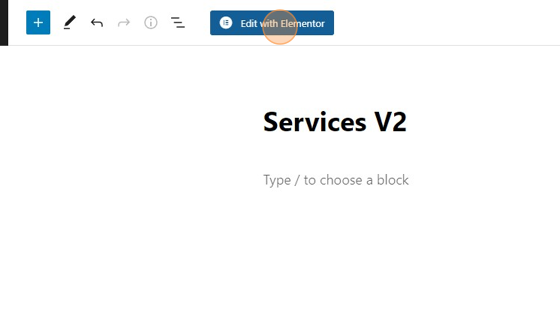 Screenshot of: Now to start creating and editing your new "Services v2" page, at the top of your screen click "Edit with Elementor"