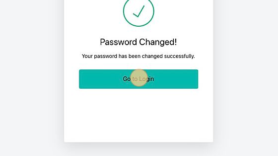 Screenshot of: Your password has now been changed! Click "Go to Login" to login with your email and new password. 