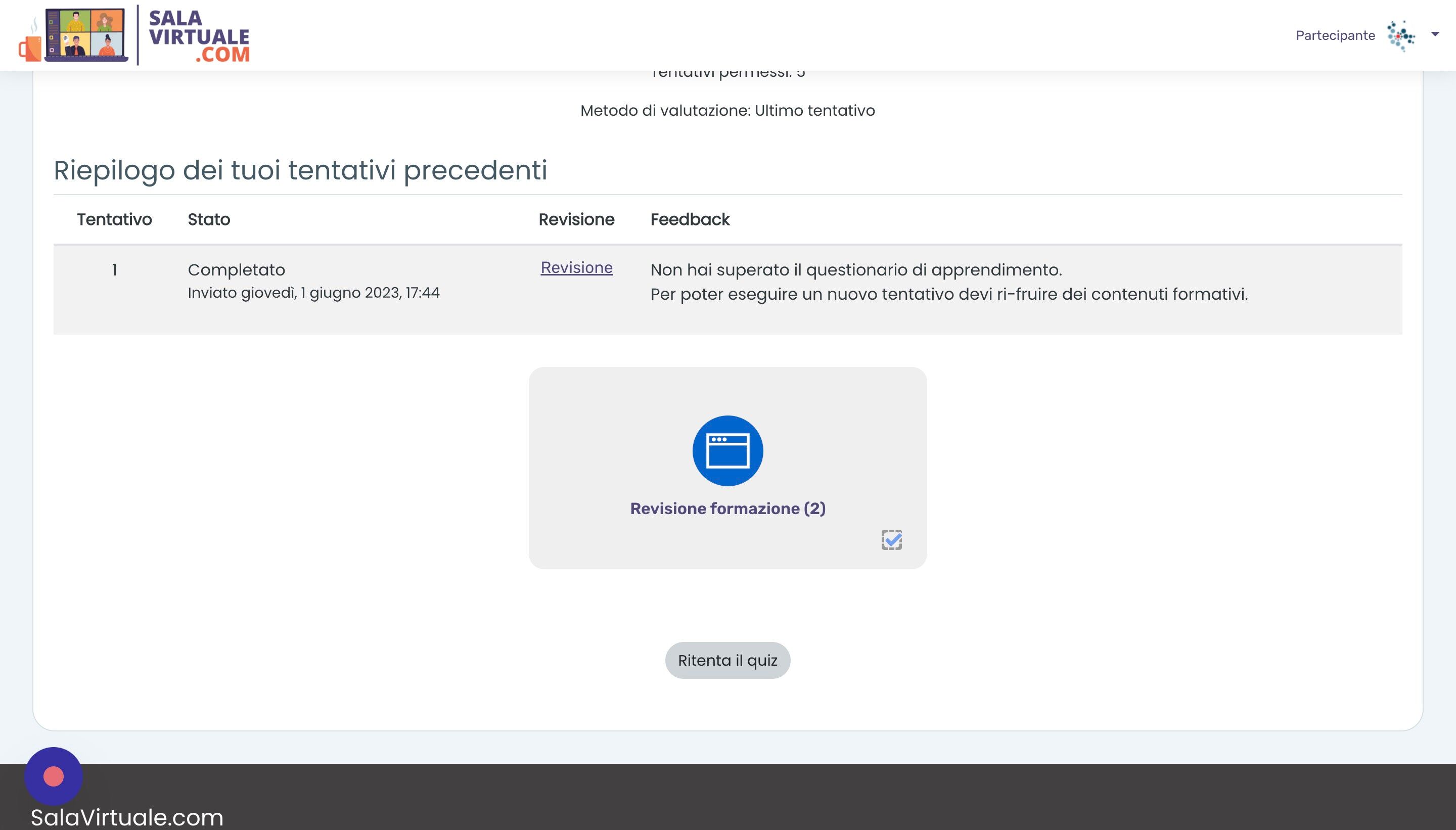 Screenshot of: In questo caso, non avendo superato il questionario, dobbiamo procedere ad un nuovo tentativo. Prima di poter ritentare il questionario, &egrave; necessario revisionare la formazione. Clicchiamo 