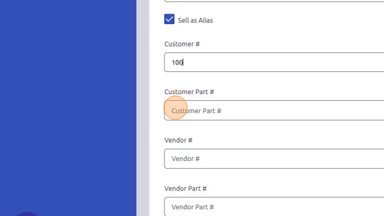 Screenshot of: Enter the unique Part # in Customer Part # field.
