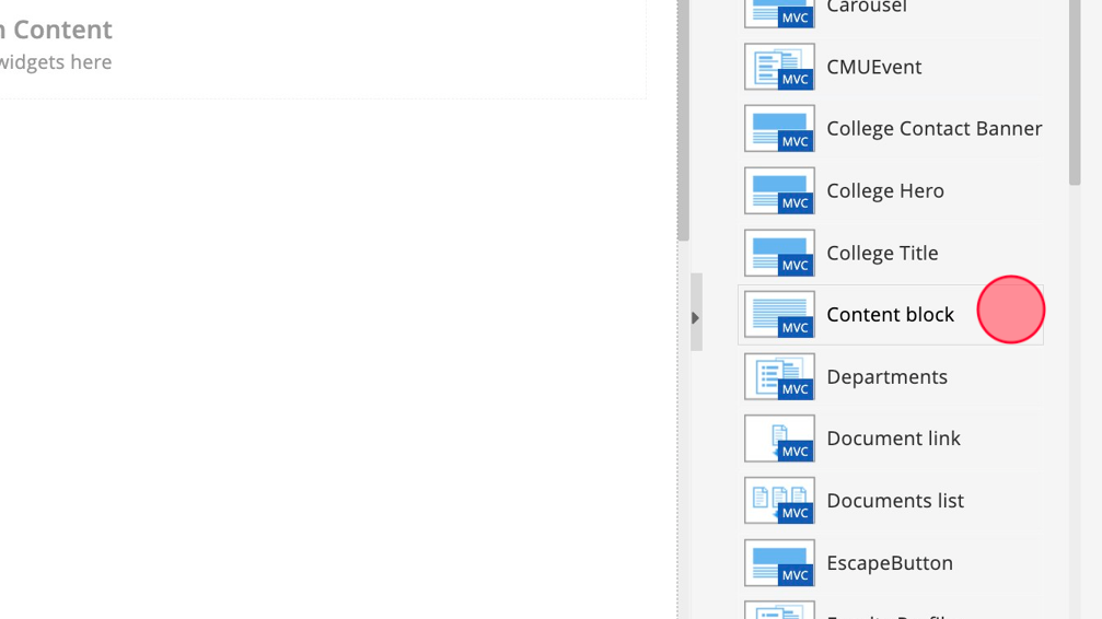 Screenshot of: Find the Content Block widget in the widget menu. Drag and drop it into the Main Content section.
