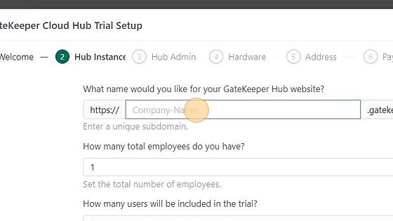 Screenshot of: In the first field, you can customize your GateKeeper Hub website address.
You can use your company's name here, then fill out the remaining fields.