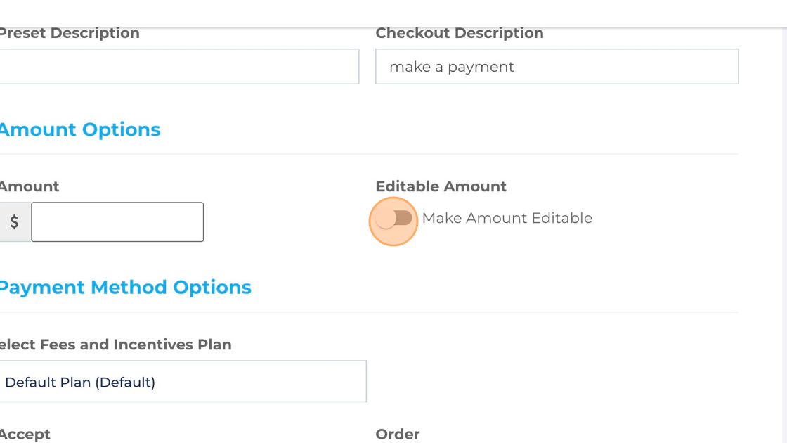 Screenshot of: For the Amount Options:
You can set a fixed amount or make the Amount field Editable