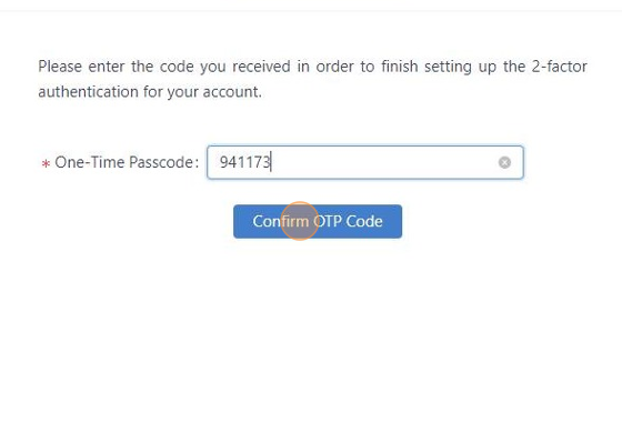 Screenshot of: Type the One-Time Passcode you received. Then click "Confirm OTP Code".