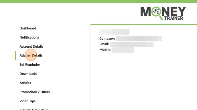 Screenshot of: "Adviser Details" if you have provided the details of your advisor when you registered and they are noted in our system as a regular referrer to Moneytrainer, thier details will automatically populate in this section for easy access for you in the future.
You can request any details in here be removed at any stage using the 'Submit a Question' function.