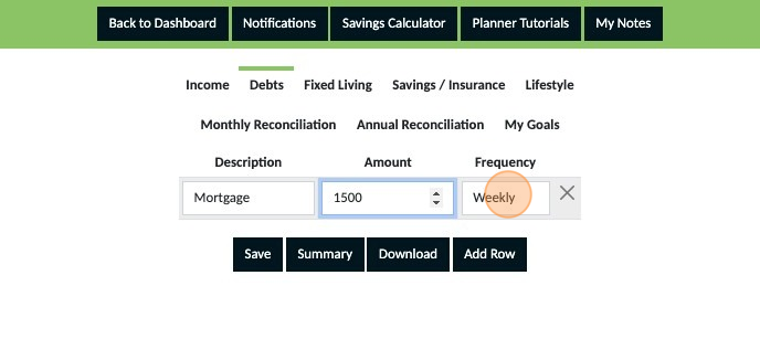 Screenshot of: From the dropdown select the frequency for the payment.
Note: Use the frequency for how your payments happen, do not average payments. If your payments occur weekly select weekly, if they occur monthly select monthly etc.