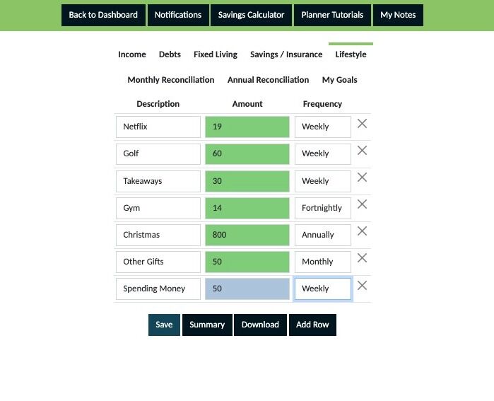 Screenshot of: Once you have completed adding all of your lifestyle expenses make sure to click 'Save'

Note
If any of your entries still appear blue, they are not yet saved. Saved entries appear green so ensure everything is green before navigating away from this section of your planner.
