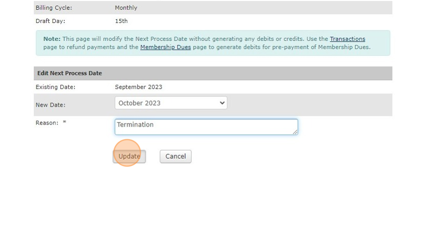 Screenshot of: Edit the Next Process Date to one month past the month of termination. This will ensure that the Unit does not generate dues on the 1st of the month since they will still be active at that point. Type the reason as 