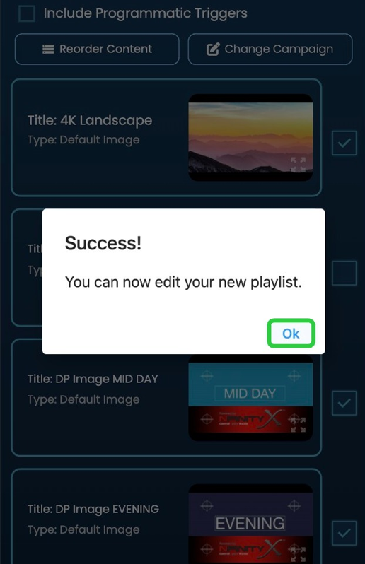 Screenshot of: The below message will pop up if the playlist was successfully duplicated. Your new playlist will replace the Global playlist in your screen automatically, allowing you to continue editing with ease. Click on 'Ok'.
