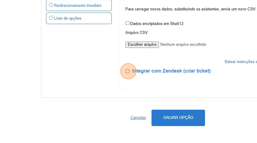 Screenshot of: Selecionando e configurando qualquer uma das duas opções, será apresentado o campo 'Integrar com Zendesk (criar ticket)'. Lembrando que, é necessário já ter uma integração com o Zendesk válida configurada na plataforma. Caso contrário a opção não aparecerá.