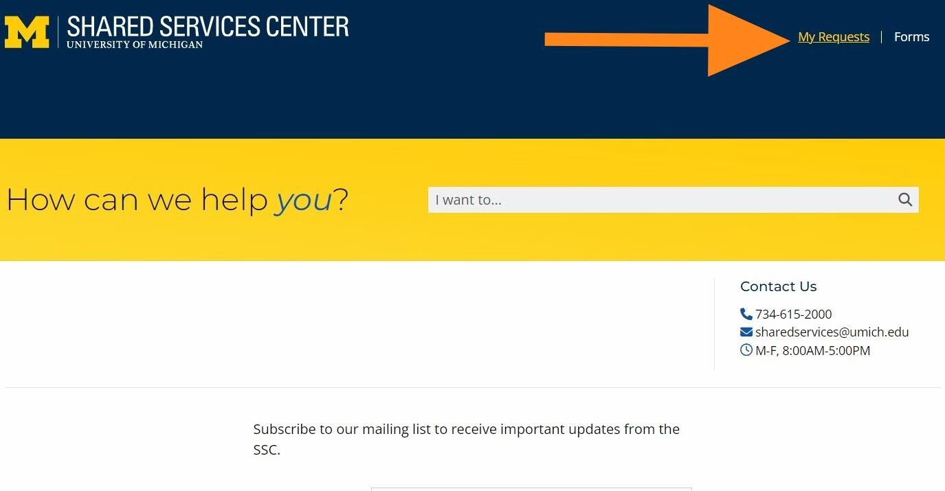 To review and or update your documentation, visit the **Shared Services** homepage at [umich.ssc](https://ssc.umich.edu/). Be sure you are logged in with your university credentials. You will see a **My Requests** link at the top of the page. Click on the link.
