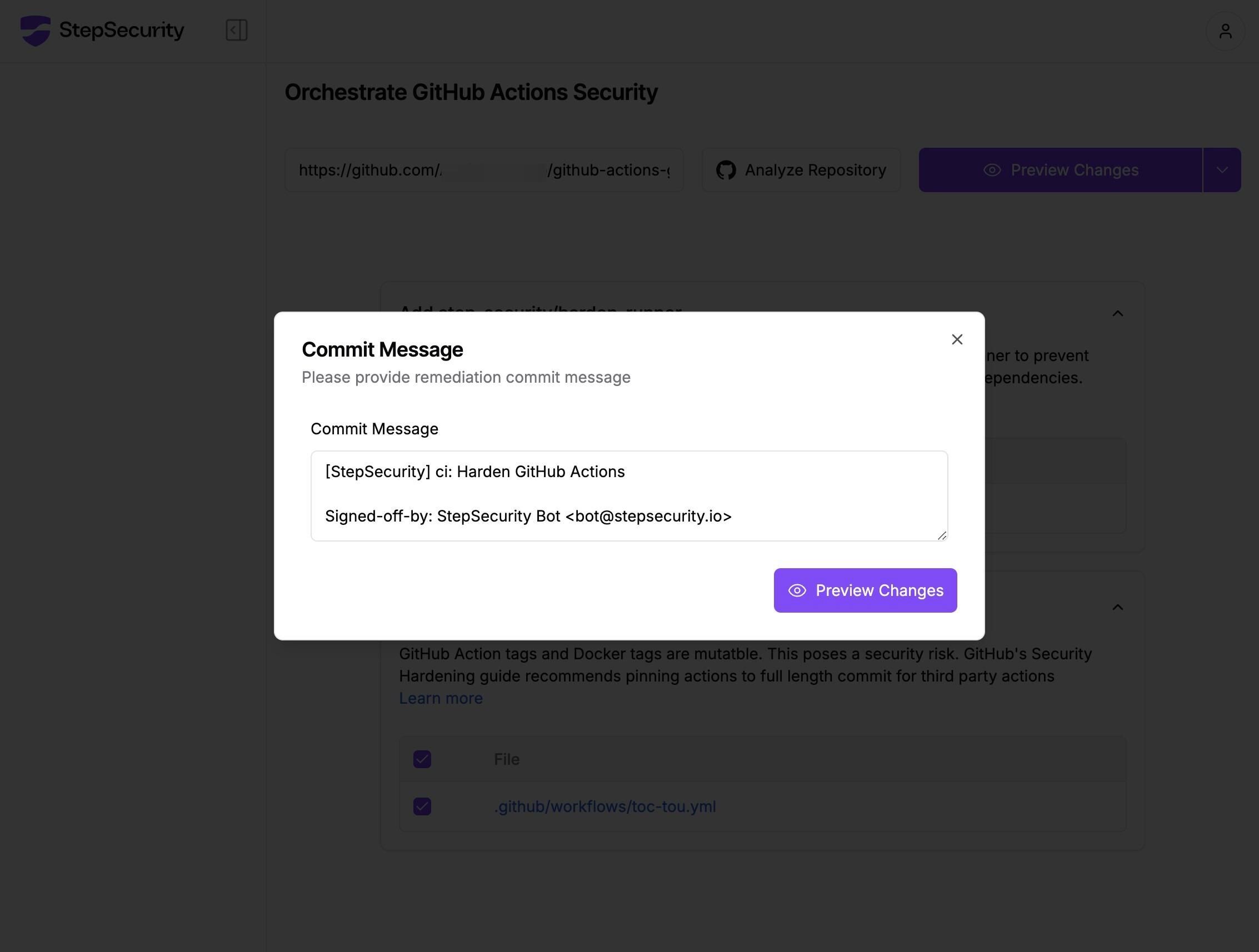 Screenshot of StepSecurity’s Commit Message dialog box for securing GitHub Actions workflows. The dialog prompts the user to provide a remediation commit message, with a pre-filled message: ”[StepSecurity] ci: Harden GitHub Actions”, signed off by StepSecurity Bot bot@stepsecurity.io. Below the message input field, a “Preview Changes” button is highlighted in purple. The background contains security recommendations related to GitHub Action tags and Docker tags, emphasizing the importance of pinning actions to full-length commit SHAs to mitigate security risks.